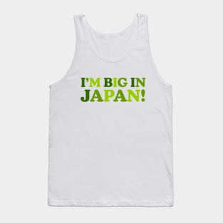 I'm Big In Japan Tank Top